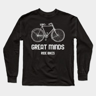 Great Minds Ride Bikes Long Sleeve T-Shirt